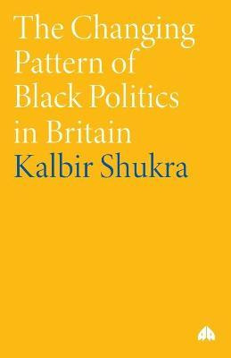 Libro The Changing Pattern Of Black Politics In Britain -...