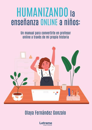 Humanizando La Enseñanza Online A Niños: Un Manual Para C...
