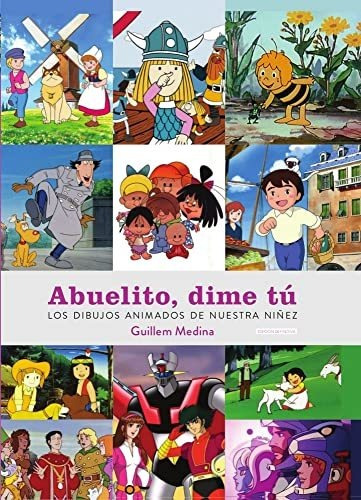 Abuelito Dime Tu Los Dibujos Animados De Nuestra Ninez - Med