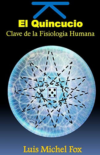 El Quincuncio. Clave De La Fisiologia Humana
