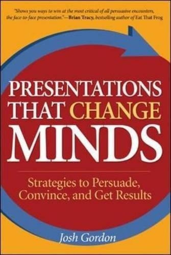 Presentations That Change Minds : Josh Gordon 