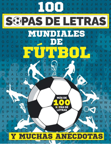 Libro: 100 Sopas De Letras Mundiales De Fútbol: La Historia