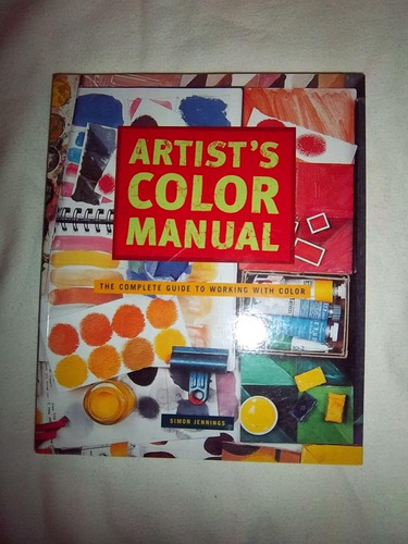 Libro: Artists Color Manual: The Complete Guide To Working 