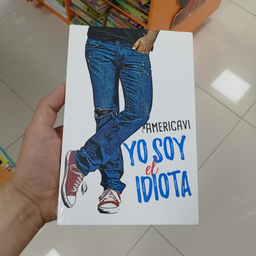 Libro Yo Soy El Idiota - Americavi 