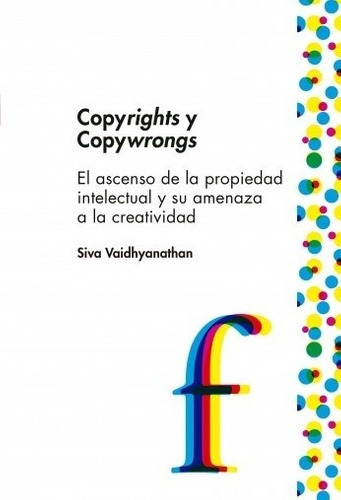 Copyrights Y Copywrongs - Siva Vaidhyanathan, de Siva Vaidhyanathan. Editorial EDUVIM en español