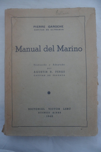 Manual Del Marino. Pierre Garoche. Victor Leru 1948 Editor