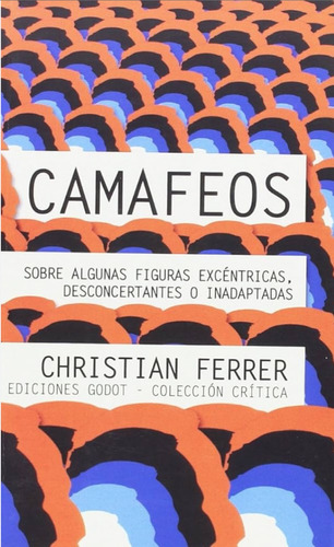 Libro Camafeos / Christian Ferrer / Editorial Godot / Nuevo!