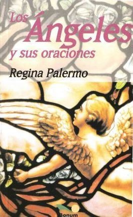 Los Ángeles Y Sus Oraciones De Regina Palermo Libro