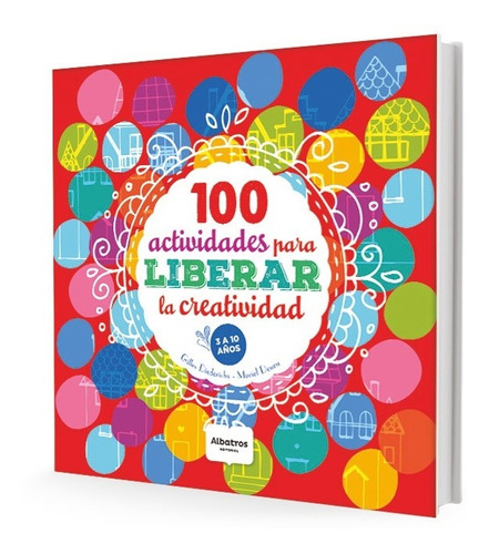 100 Actividades Para Liberar La Creativi - *sin Autor