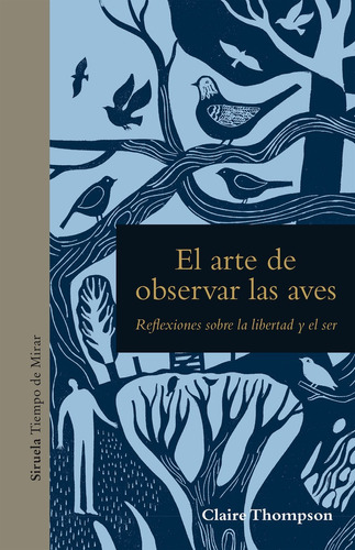 El Arte De Observar Las Aves, De Thompson, Claire. Editorial Siruela, Tapa Dura En Español