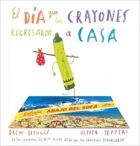 El Dia Que Los Crayones Regresaron A Casa - Drew Daywalt