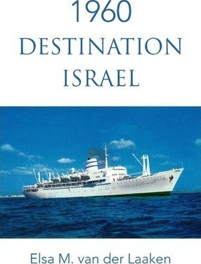 1960 Destination Israel - Elsa M Van Der Laaken