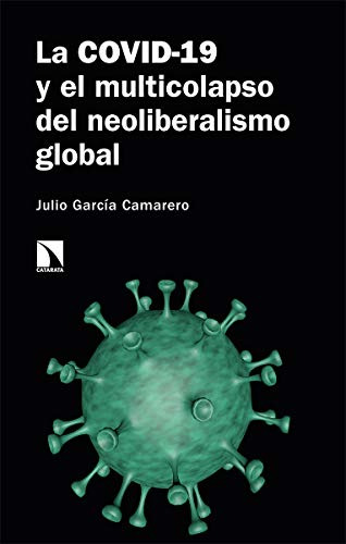 Libro La Covid 19 Y El Multicolapso Del Neoliberlismo Global