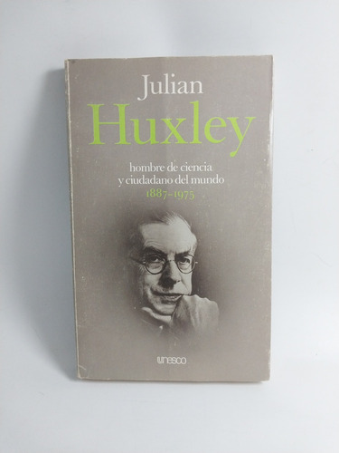 Julian Huxley 1887-1975