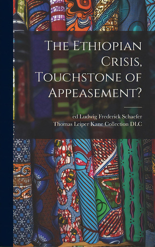 The Ethiopian Crisis, Touchstone Of Appeasement?, De Schaefer, Ludwig Frederick Ed. Editorial Hassell Street Pr, Tapa Dura En Inglés