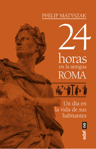 Libro 24 Horas En La Antigua Roma