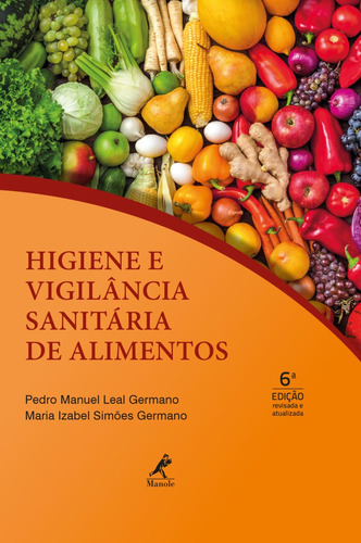 Higiene e vigilância sanitária de alimentos, de Germano, Pedro Manuel Leal. Editora Manole LTDA, capa dura em português, 2019