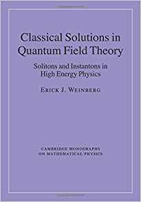Classical Solutions In Quantum Field Theory (cambridge Monog