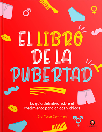 El Libro De La Pubertad, De Dra. Tessa Commers. Editorial Contrapunto, Tapa Dura, Edición 1 En Español, 2024