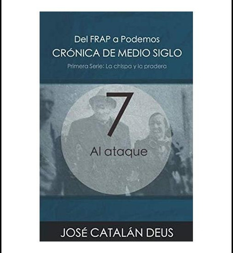 Libro: Al Ataque (crónica De Medio Siglo: Del Frap A Podemos