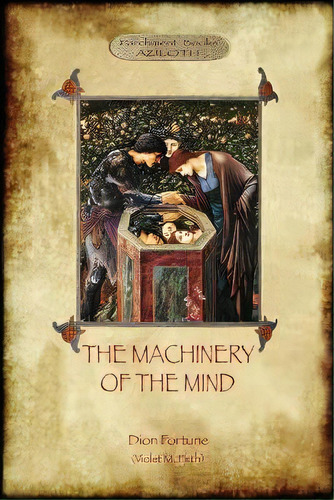 The Machinery Of The Mind : (aziloth Books), De Dion Fortune. Editorial Aziloth Books, Tapa Blanda En Inglés