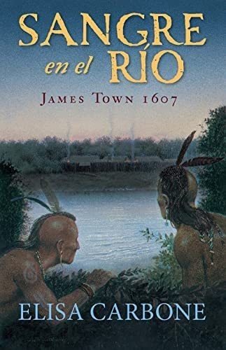 Libro: Sangre En El Río: James Town, 1607/ Blood On The Rive