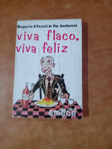 Viva Flaco Viva Feliz - Margarita De Paz Anchorena - Emece