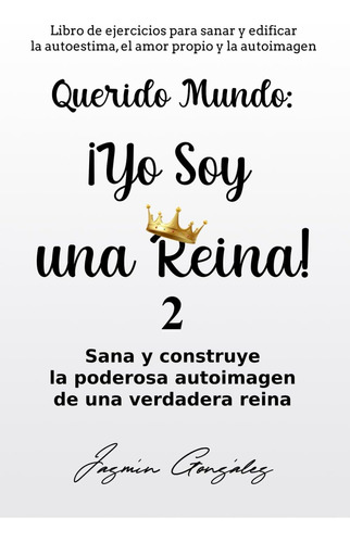 Libro: Querido Mundo: ¡yo Soy Una Reina! 2 (libro De Ejercic