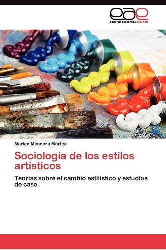 Libro: Sociología De Los Estilos Artísticos: Teorías Sobre E