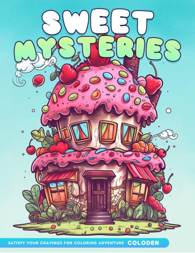 Libro: Sweet Mysteries: A Coloring Book Satisfy Your Craving