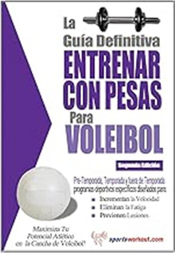 La Guía Definitiva - Entrenar Con Pesas Para Voleibol / Rob 