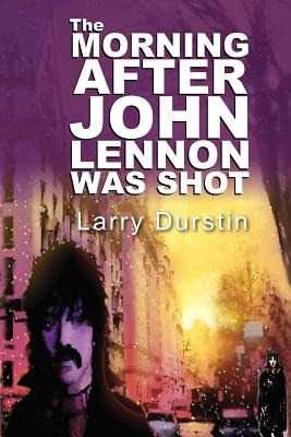 Libro The Morning After John Lennon Was Shot - Durstin, L...