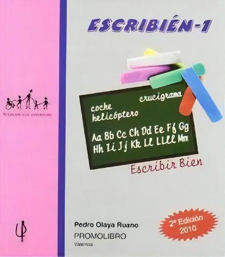 Escribien 1 2ãâªed 2010: Escribir Bien, De Olaya Ruano,pedro., Vol. 1. Editorial Promolibro, Tapa Blanda, Edición 2ª Edición En Español, 2010