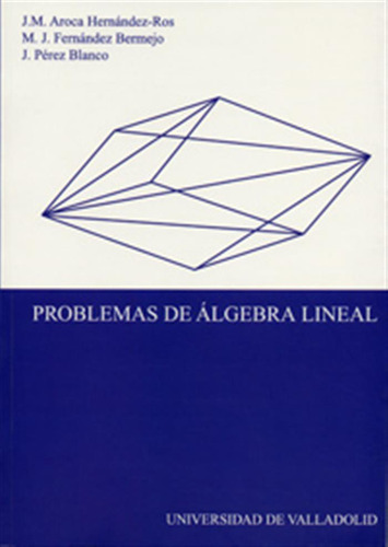 Problemas De Algebra Lineal  -  Aroca Hernandez-ros, Jose M