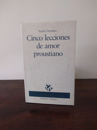 Cinco Lecciones De Amor Proustiano Estela Ocampo 