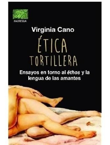 Libro Ética Tortillera - Virginia Cano