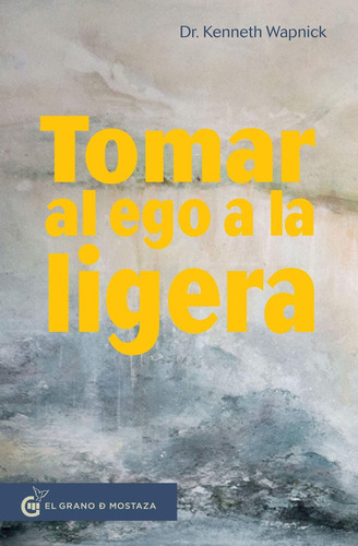 Tomar Al Ego A La Ligera - Kenneth Wapnick