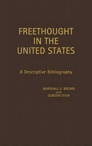 Freethought In The United States, De Marshall G. Brown. Editorial Abc Clio, Tapa Dura En Inglés