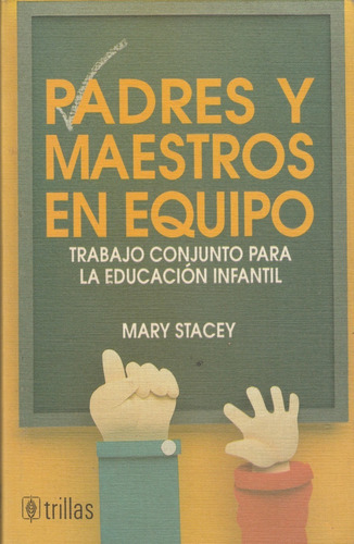 Padres Y Maestros En Equipo Trabajo Conjunto Mary Stacey