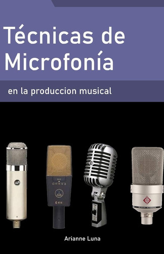 Libro: Técnicas De Microfonía En La Producción Musical (span