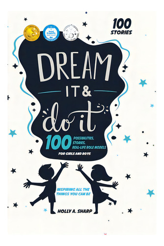 Dream It And Do It: 100 Career Role Models For Girls And Boys, De Sharp, Holly A.. Editorial Lightning Source Inc, Tapa Dura En Inglés