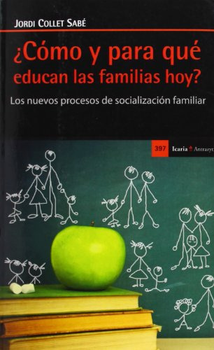Libro ¿ Cómo Y Para Qué Educan Las Familias Hoy ? De Jordi C