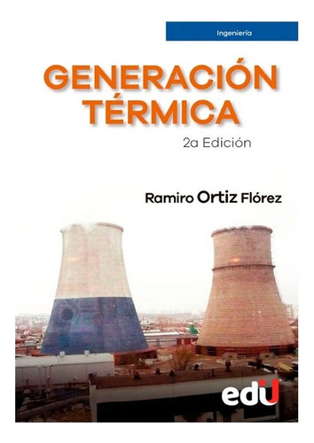 Libro Generación Térmica. 2ª Edición. Ramiro Ortiz Flórez