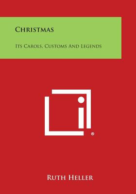 Libro Christmas: Its Carols, Customs And Legends - Heller...