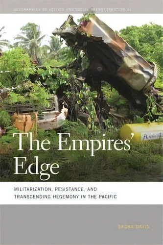 The Empires' Edge : Militarization, Resistance, And Transcending Hegemony In The Pacific, De Sasha Davis. Editorial University Of Georgia Press, Tapa Blanda En Inglés