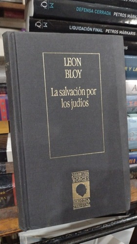 Leon Bloy La Salvacion Por Los Judios - Prologo Borges&-.