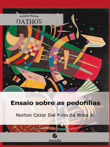 Ensaio Sobre As Pedofilias, De Rosa Jr., Norton Cezar Dal Follo. Editora Escuta, Capa Mole Em Português