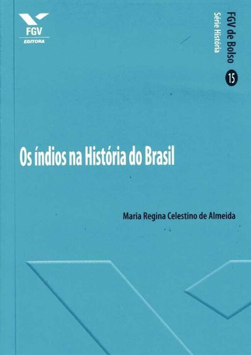 Índios Na História Do Brasil, Os