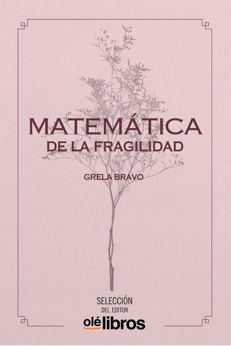 Matemãâ¡tica De La Fragilidad, De Bravo García, Grela. Editorial Olé Libros, Tapa Blanda En Español