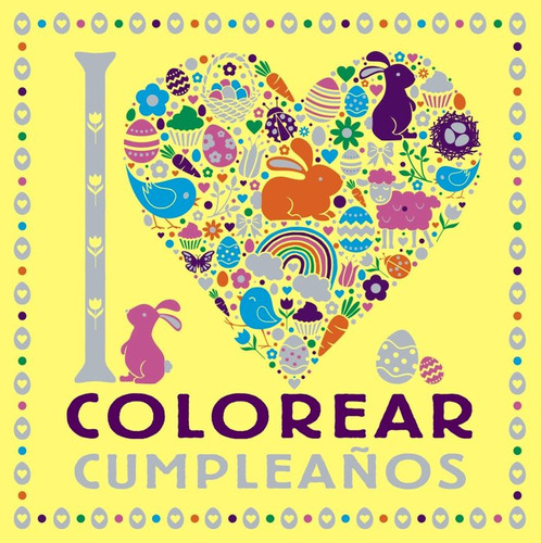 Libro I Love Colorear Cumpleaã¿os